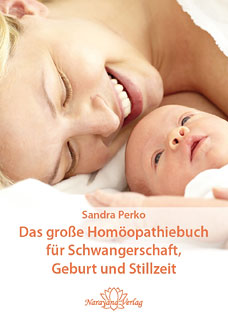 Das große Homöopathiebuch für Schwangerschaft, Geburt und Stillzeit