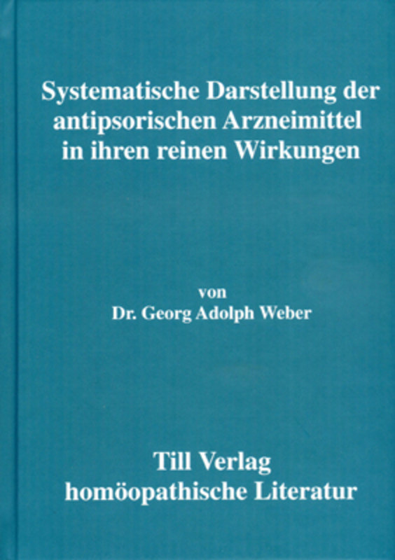 Systematische Darstellung der antipsorischen Arzneimittel in ihren reinen Wirkungen