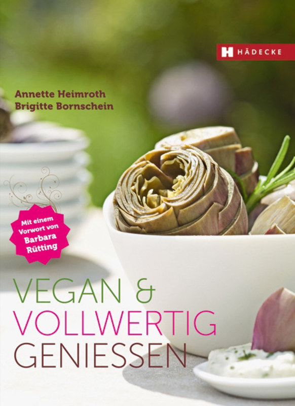 Vegan & vollwertig genießen