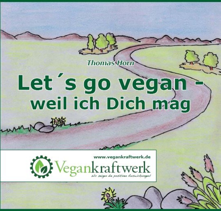 Let's go vegan - weil ich Dich mag