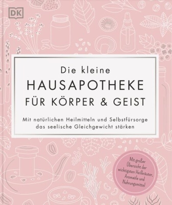 Die kleine Hausapotheke für Körper & Geist