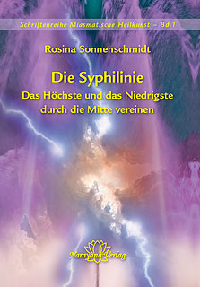 Die Syphilinie - Das Höchste und das Niedrigste durch die Mitte vereinen - Band 1