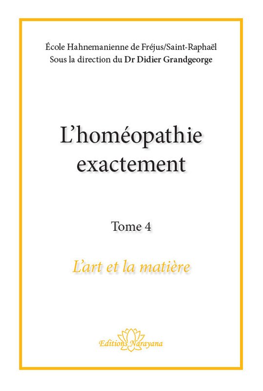 L'homéopathie exactement - Tome 4